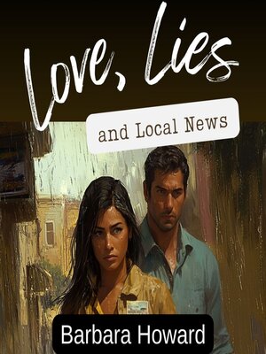 cover image of Love, Lies, and Local News